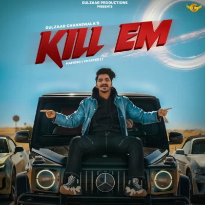 Kill EM Gulzaar Chhaniwala song