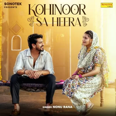 Kohinoor Sa Heera Nonu Rana song