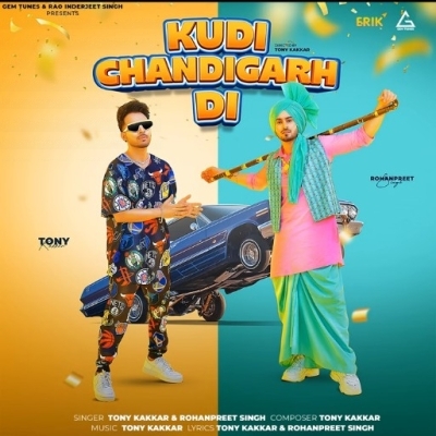 Kudi Chandigarh Di Tony Kakkar, Rohanpreet Singh song