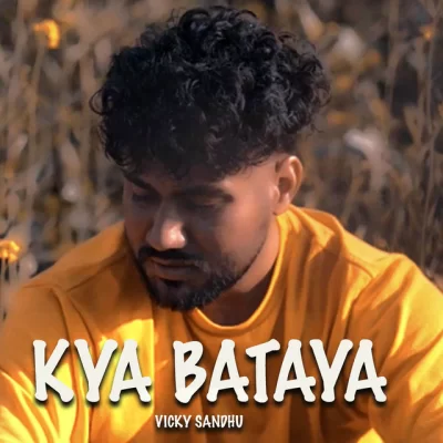 Kya Bataya Vicky Sandhu song