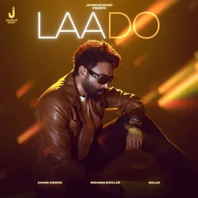 Laado Nishawn Bhullar song