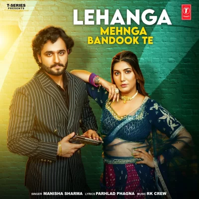 Lehanga Mehnga Bandook Te Manisha Sharma song