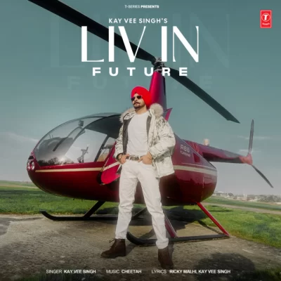 Liv In Future Kay Vee Singh song