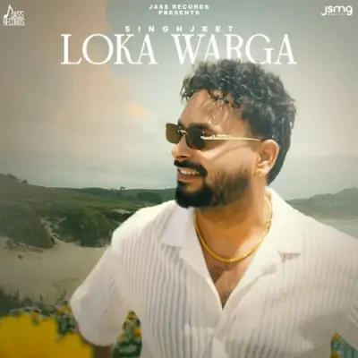 Loka Warga Singhjeet song