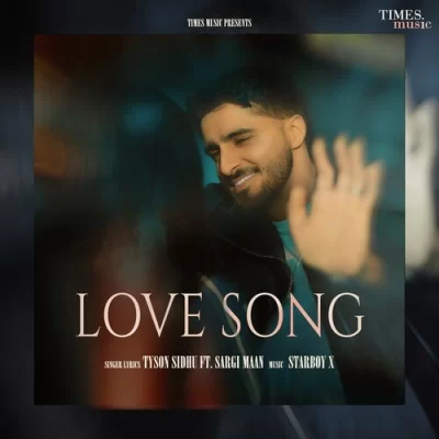 Love Song Tyson Sidhu, Sargi Maan song