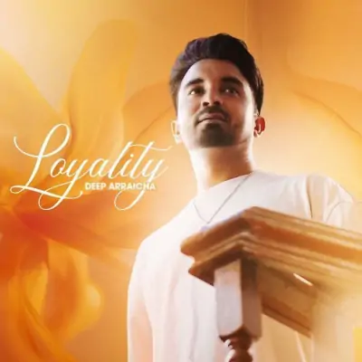 Loyality Deep Arraicha song