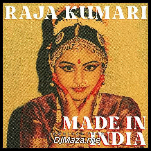 Made In India Raja Kumari song