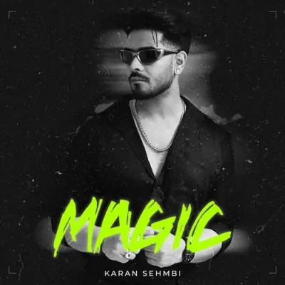 Magic Karan Sehmbi song