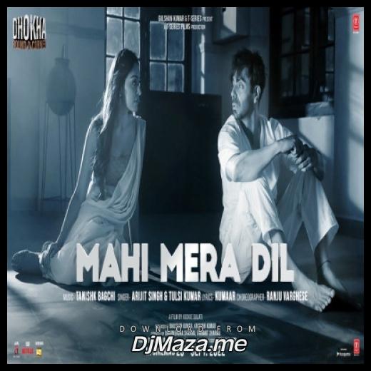 Mahi Mera Dil Arijit Singh, Tulsi Kumar song