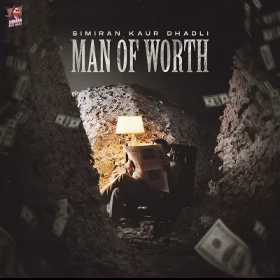 Man Of Worth Simiran Kaur Dhadli song