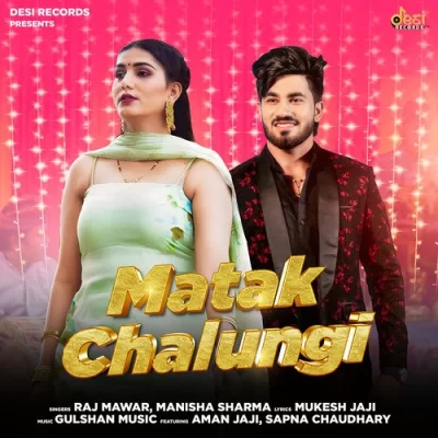 Matak Chalungi Raj Mawer, Manisha Sharma song