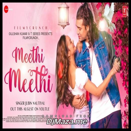 Meethi Meethi Jubin Nautiyal, Payal Dev song