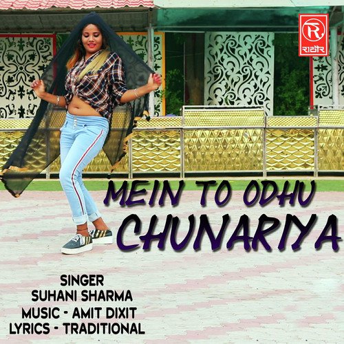 Mein To Odhu Chunariya Suhani Sharma song