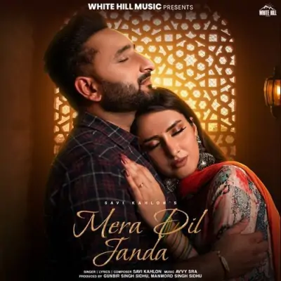 Mera Dil Janda Savi Kahlon song