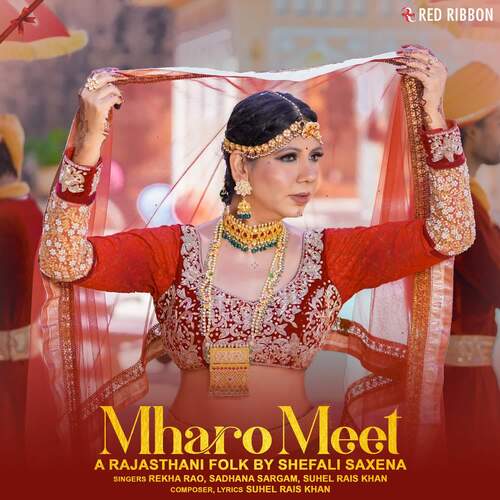 Mharo Meet (Feat. Shefali Saxena) Rekha Rao, Sadhana Sargam, Suhel Rais Khan song