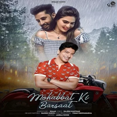 Mohabbat Ki Barsaat Shaan song