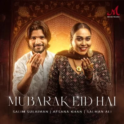 Mubarak Eid Hai Afsana Khan, Salman Ali song