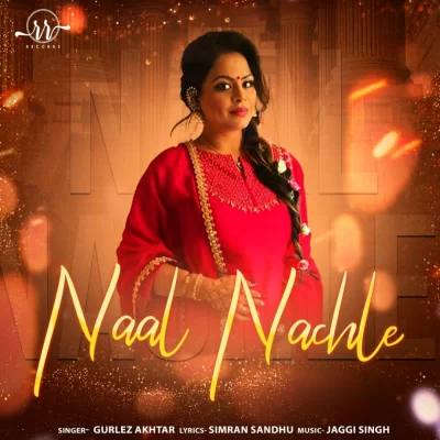 Naal Nachle Gurlez Akhtar song