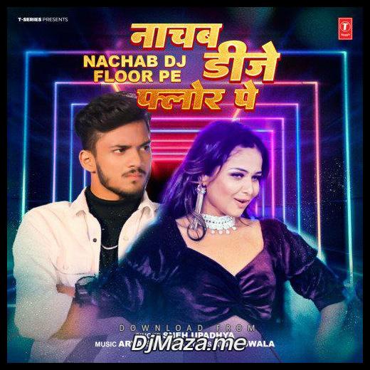 Nachab Dj Floor Pe Sneh Upadhya song