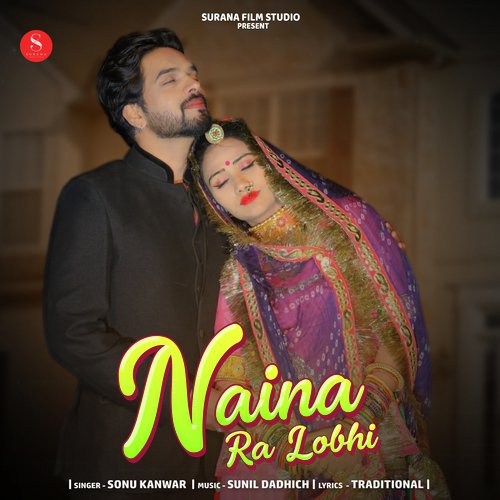 Naina Ra Lobhi Sonu Kanwar song