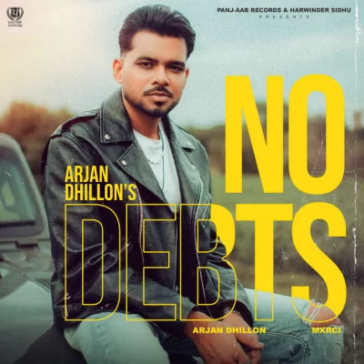 No Debts Arjan Dhillon song