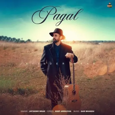 Pagal Jatinder Brar song