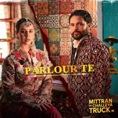 Parlour Te Amrinder Gill song