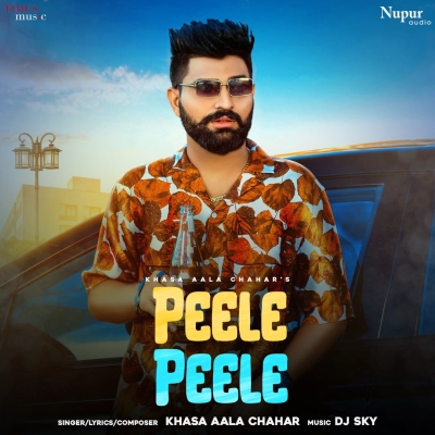 Peele Peele Khasa Aala Chahar song