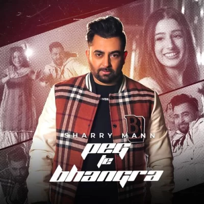 Peg Te Bhangra Sharry Maan song