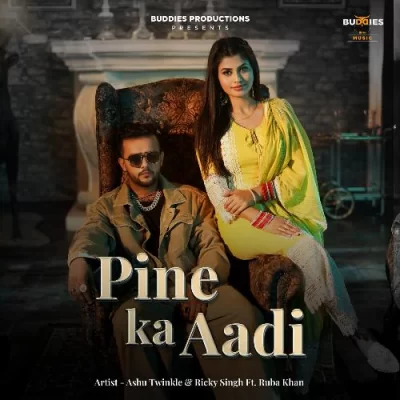 PINE KA AADI Ashu Twinkle, Ricky Singh song