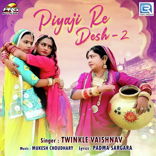 Piyaji Re Desh 2 Twinkal Vaishnav song