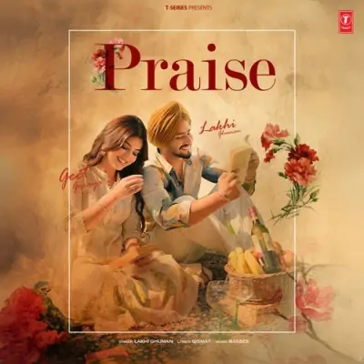 Praise Lakhi Ghuman song