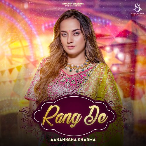 Rang De Aakanksha Sharma song