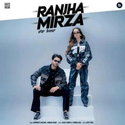 Ranjha Mirza Mankirt Aulakh, Amber Kaur song