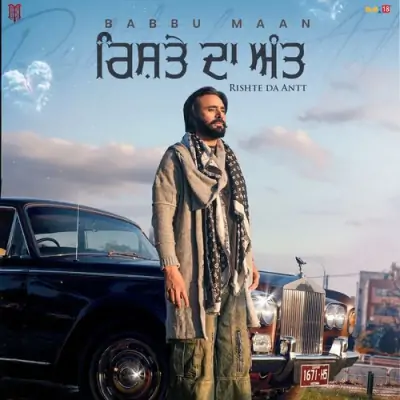 Rishte Da Antt Babbu Maan song