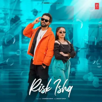 Risk Ishq Chandra Brar song