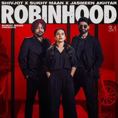 Robinhood Sukhy Maan, Shivjot, Jasmeen Akhtar song