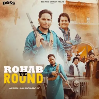 Rohab Te Round Labh Heera, Alam Chatha song