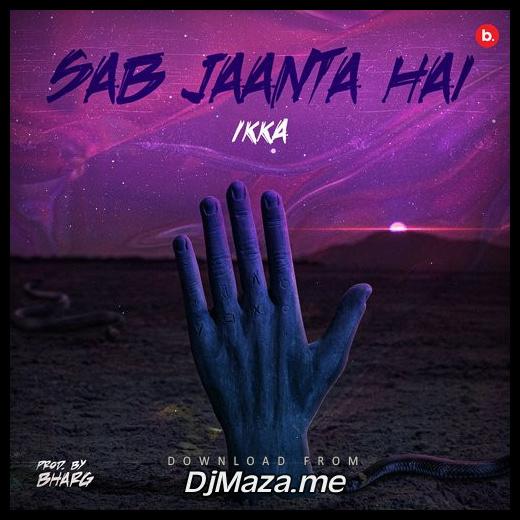 Sab Jaanta Hai Ikka song