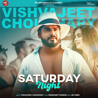Saturday Night Vishvajeet Choudhary song