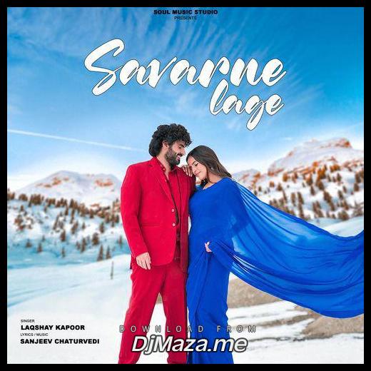 Savarne Lage Laqshay Kapoor song