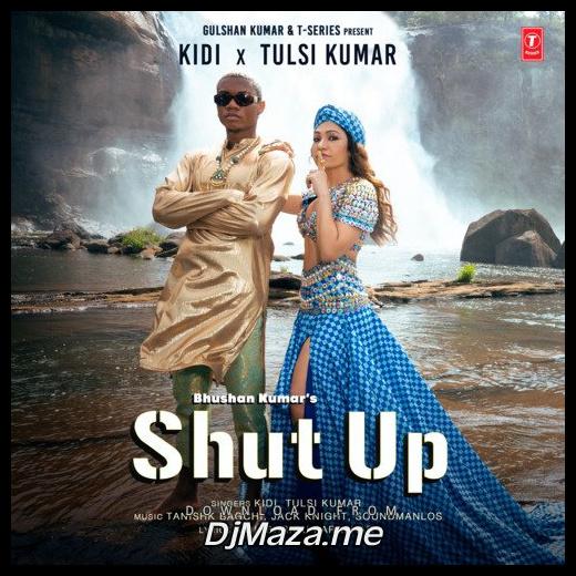 Shut Up KiDi, Tulsi Kumar song