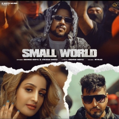 Small World George Sidhu , Vikram Sidhu song