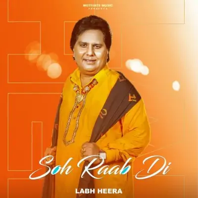 Soh Raab Di Labh Heera song