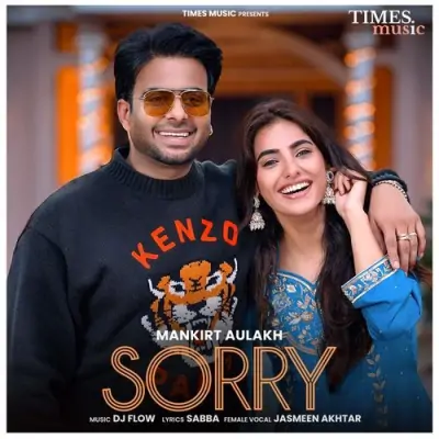 Sorry Mankirt Aulakh, Jasmeen Akhtar song