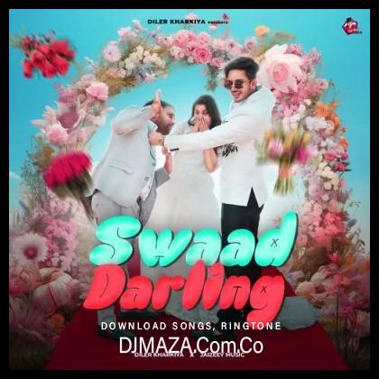 Swaad Darling Diler Kharkiya song