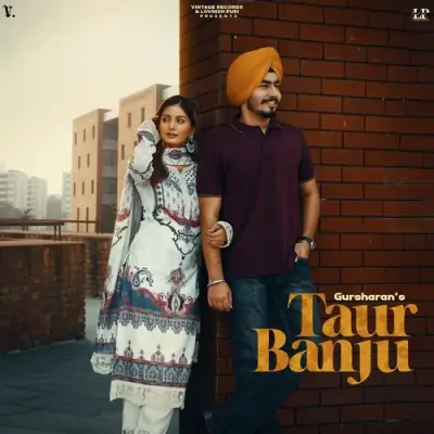 Taur Banju Gursharan song