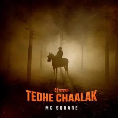 Tedhe Chaalak MC Square song