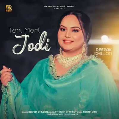 Teri Meri Jodi Deepak Dhillon song