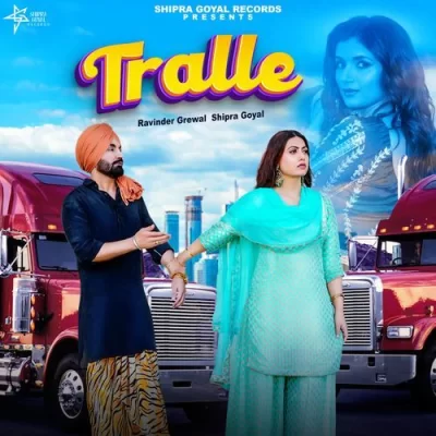 Tralle Ravinder Grewal, Shipra Goyal song